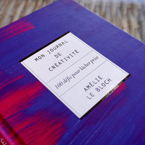 Journal de créativité | 100 défis pour lâcher prise | Amélie LE BLOCHLIVRESUneViePlusSaine