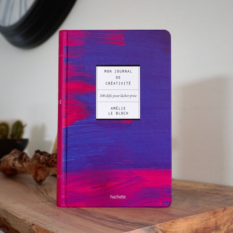 Journal de créativité | 100 défis pour lâcher prise | Amélie LE BLOCHLIVRESUneViePlusSaine